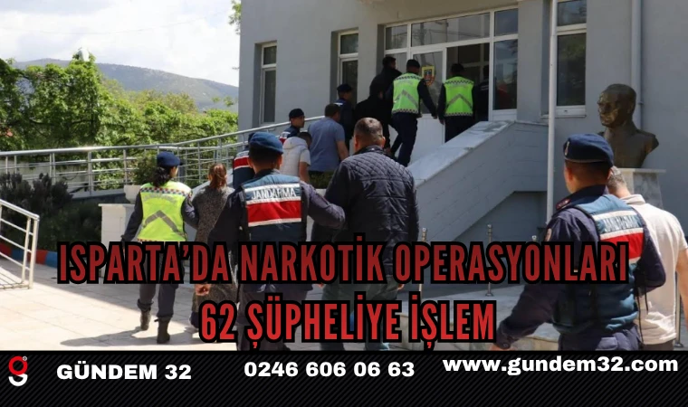 Isparta’da Narkotik Operasyonları: 62 Şüpheliye İşlem