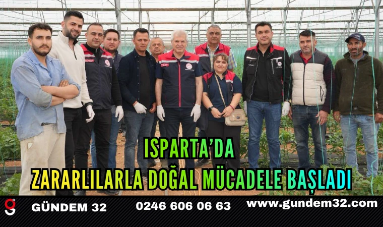 Isparta’da Zararlılarla Doğal Mücadele Başladı
