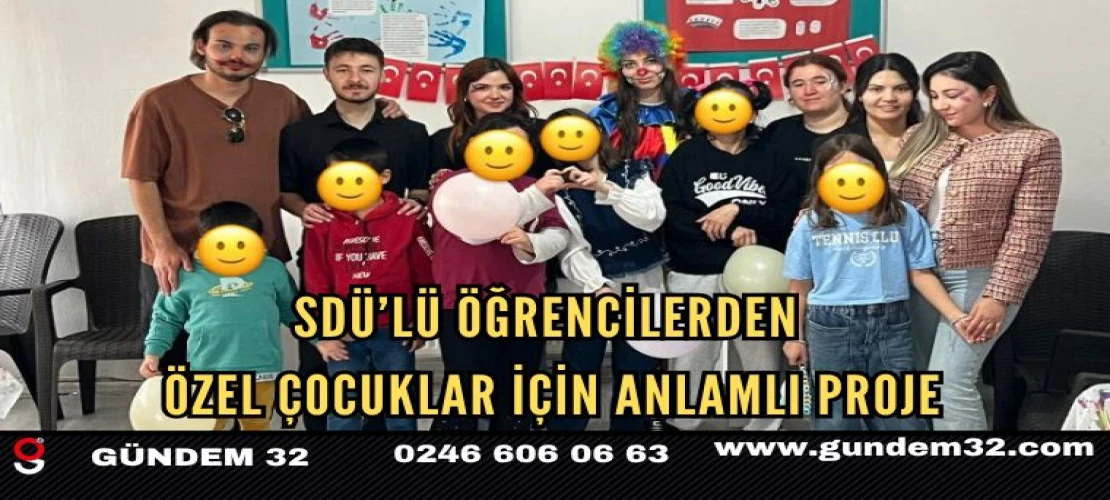 SDÜ’lü Öğrencilerden Özel Çocuklar İçin Anlamlı Proje