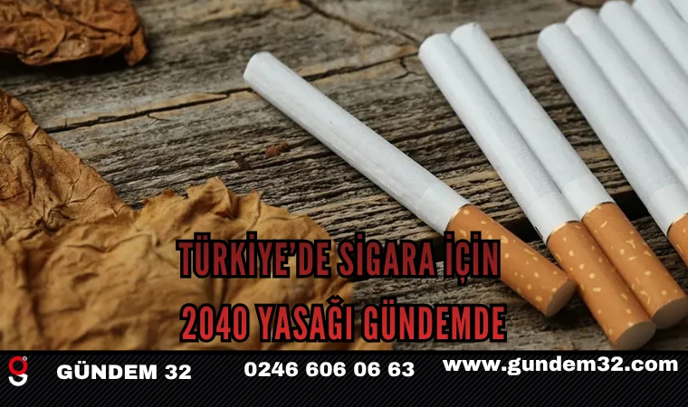 Türkiye’de Sigara İçin 2040 Yasağı Gündemde