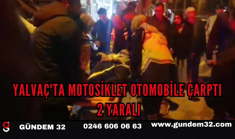 Yalvaç'ta Motosiklet Otomobile Çarptı: 2 Yaralı