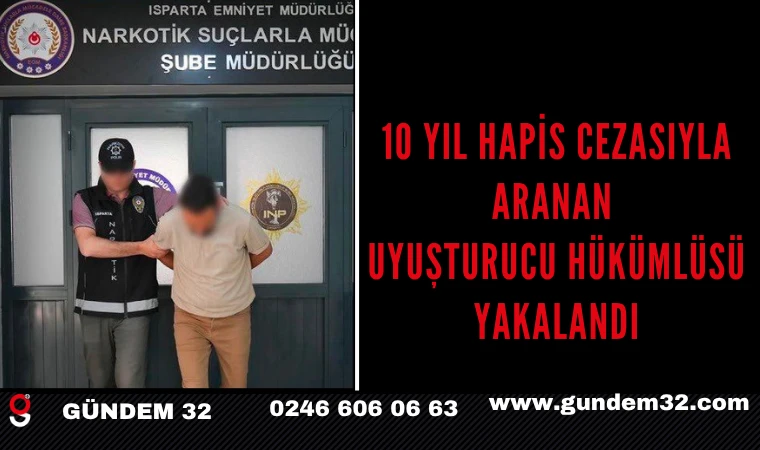 10 Yıl Hapis Cezasıyla Aranan Uyuşturucu Hükümlüsü Yakalandı