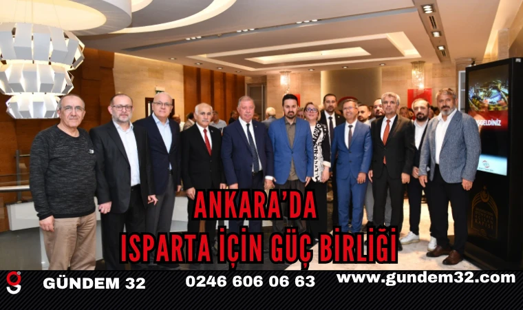 Ankara’da Isparta İçin Güç Birliği