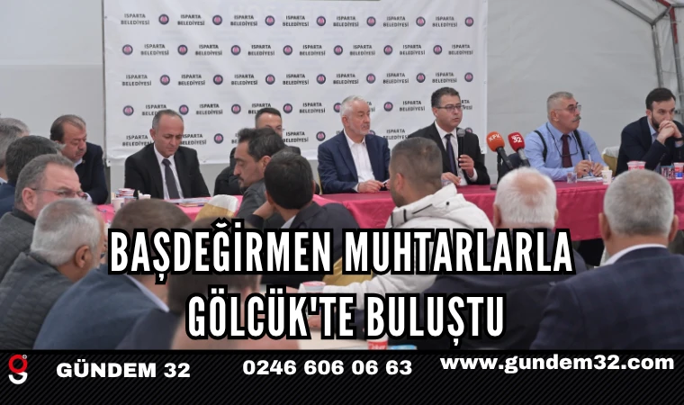 BAŞDEĞİRMEN MUHTARLARLA GÖLCÜK'TE BULUŞTU