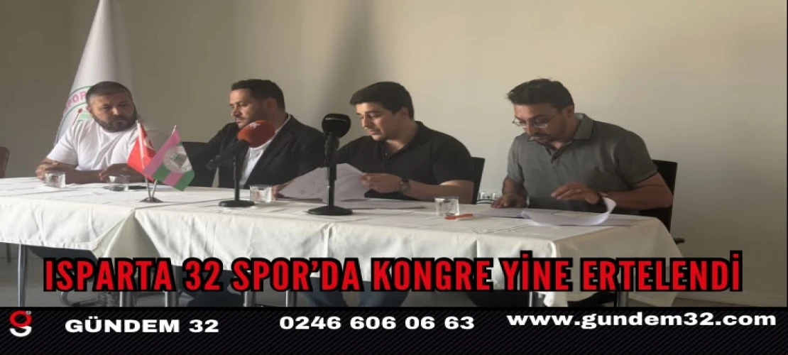 Isparta 32 Spor’da kongre yine ertelendi