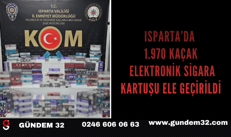 Isparta’da 1.970 Kaçak Elektronik Sigara Kartuşu Ele Geçirildi