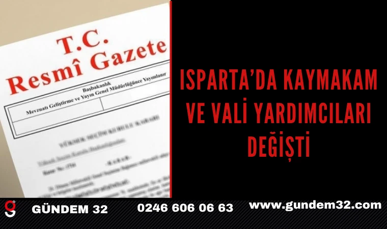 Isparta’da Kaymakam ve Vali Yardımcıları Değişti