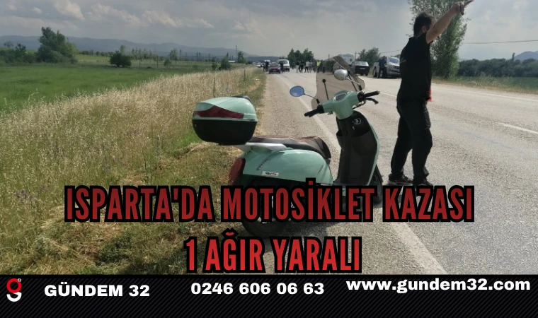 Isparta'da Motosiklet Kazası: 1 Ağır Yaralı