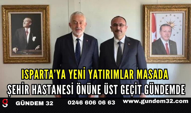 Isparta’ya Yeni Yatırımlar Masada: Şehir Hastanesi Önüne Üst Geçit Gündemde