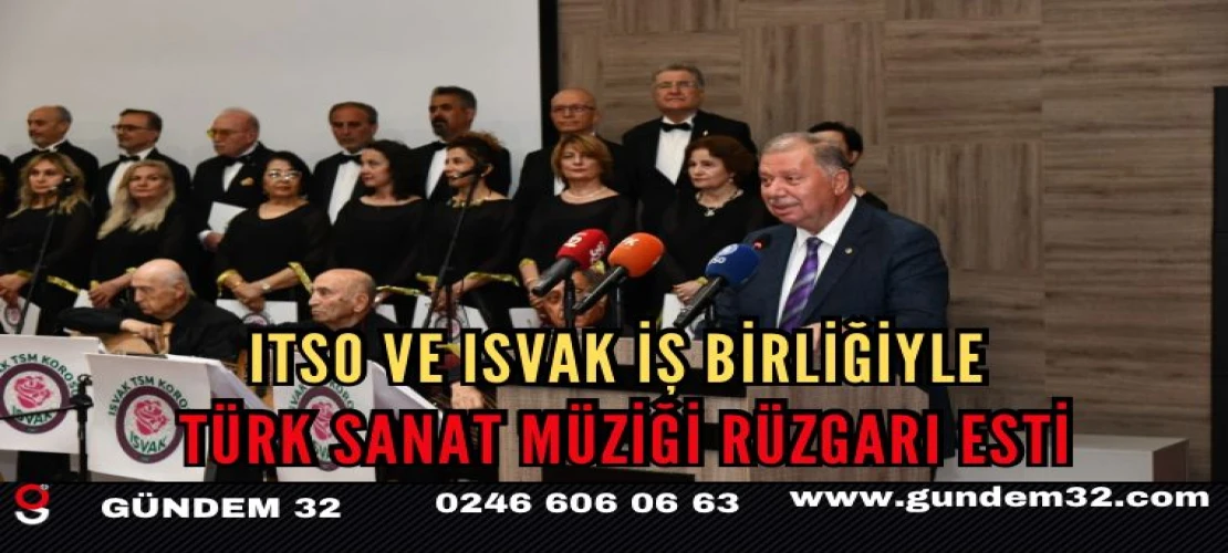 ITSO ve ISVAK İş Birliğiyle Türk Sanat Müziği Rüzgarı Esti