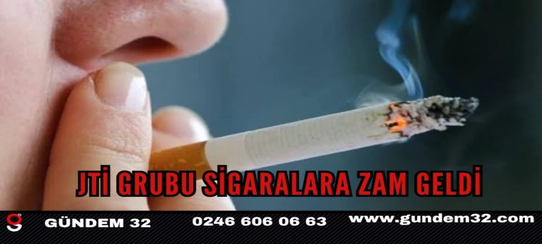 JTİ GRUBU SİGARALARA ZAM GELDİ
