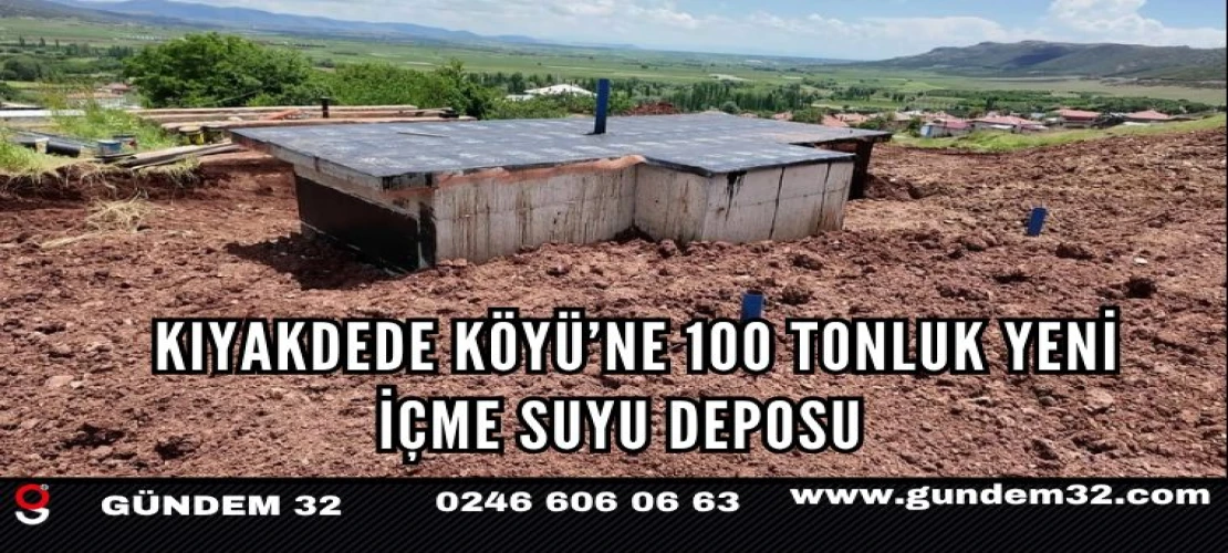 Kıyakdede Köyü’ne 100 Tonluk Yeni İçme Suyu Deposu