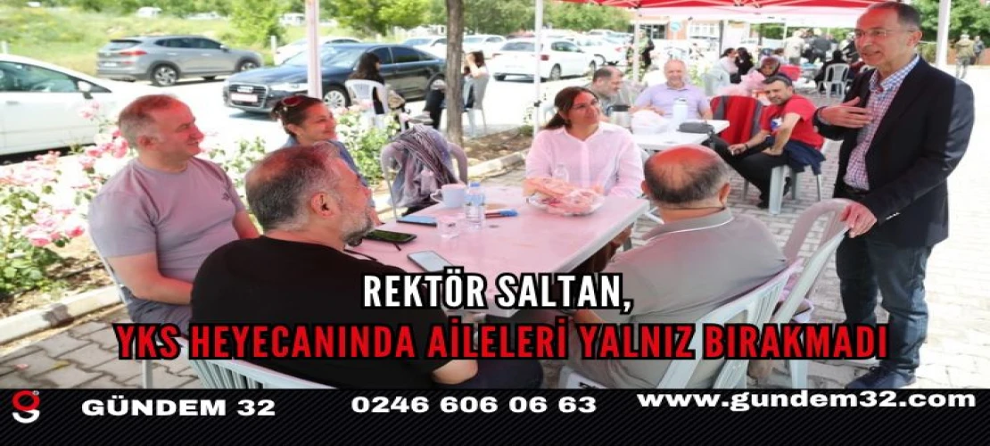 Rektör Saltan, YKS Heyecanına Ortak Oldu