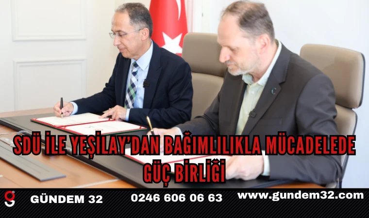 SDÜ ile Yeşilay’dan Bağımlılıkla Mücadelede Güç Birliği
