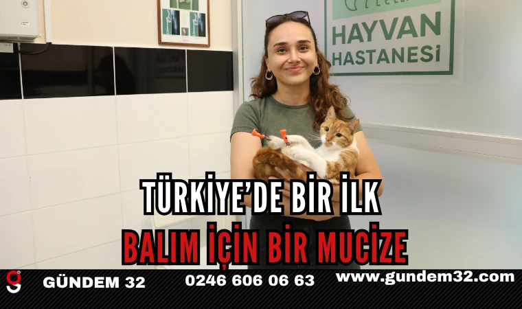 Türkiye’de Bir İlk, Balım İçin Bir Mucize