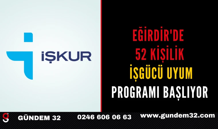 Eğirdir'de 52 Kişilik İşgücü Uyum Programı Başlıyor