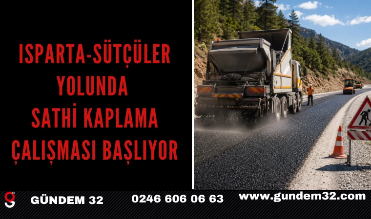Isparta-Sütçüler Yolunda Sathi Kaplama Çalışması Başlıyor