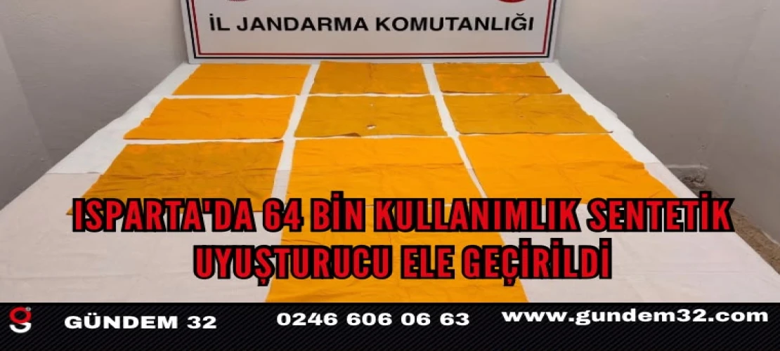 Isparta'da 64 bin kullanımlık sentetik uyuşturucu ele geçirildi