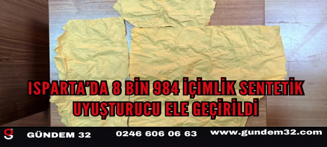 Isparta’da 8 Bin 984 İçimlik Sentetik Uyuşturucu Ele Geçirildi