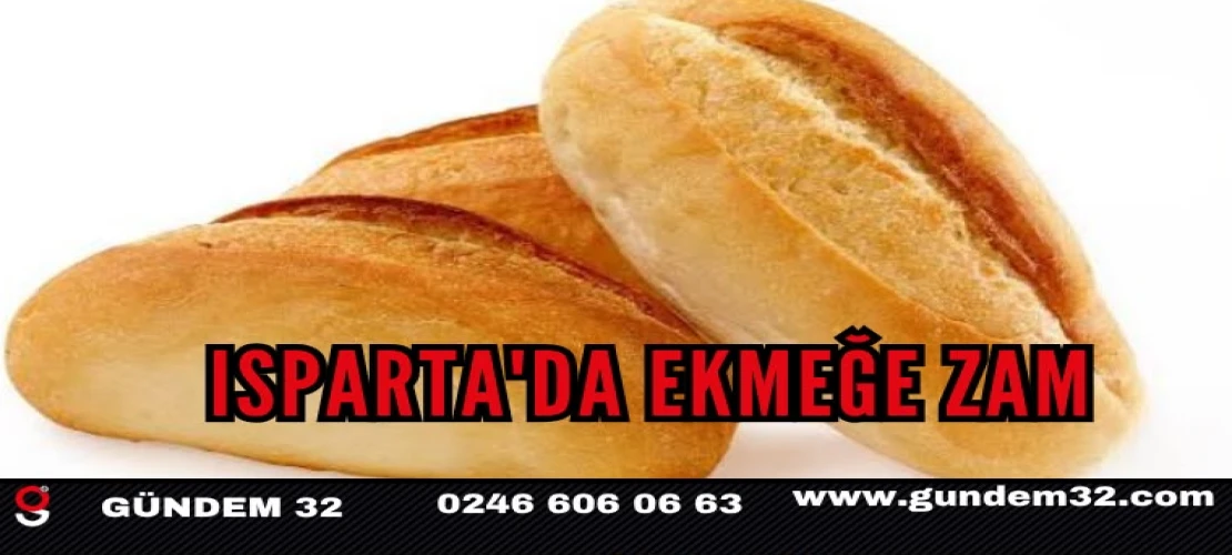 Isparta'da Ekmek ve Simit Fiyatları Değişti