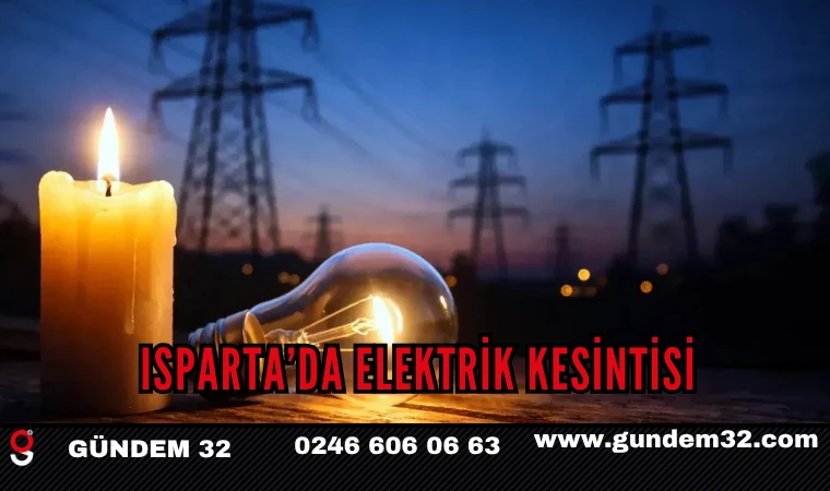Isparta’da elektrik kesintisi