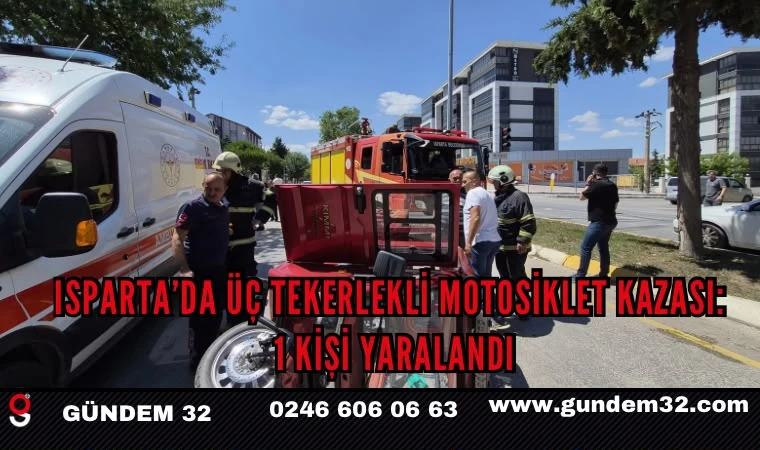 Isparta’da Üç Tekerlekli Motosiklet Kazası: 1 Kişi Yaralandı