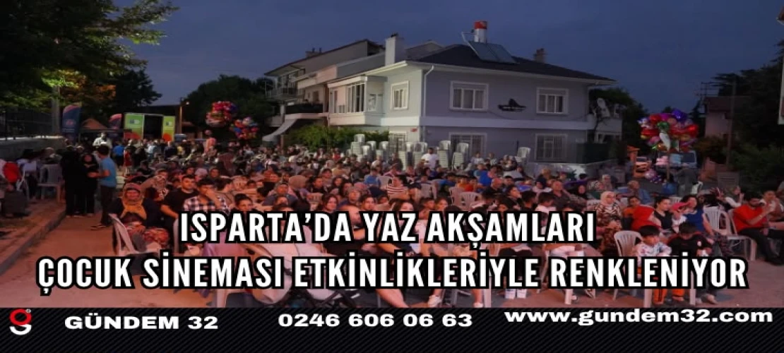 Isparta’da Yaz Akşamları Çocuk Sineması Etkinlikleriyle Renkleniyor