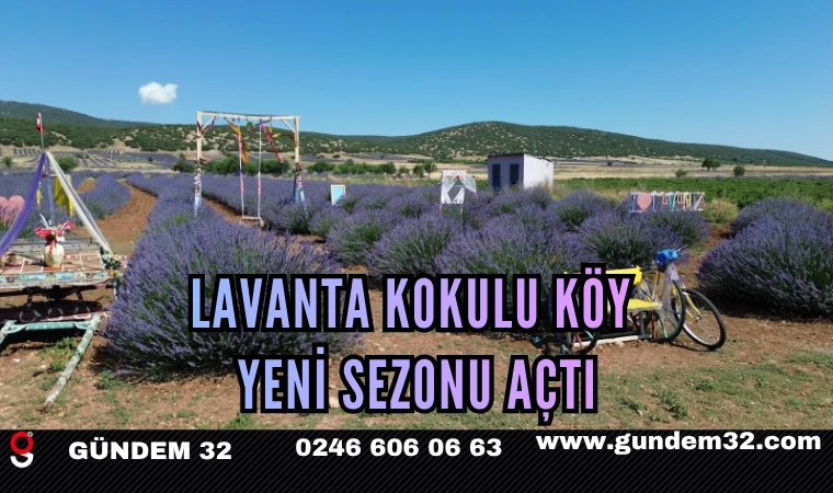 Lavanta Kokulu Köy Yeni Sezonu Açtı