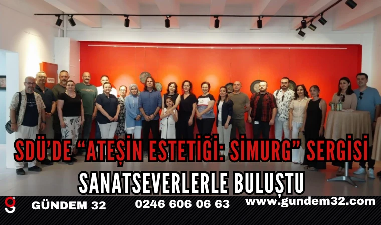 SDÜ’de “Ateşin Estetiği: Simurg” Sergisi Sanatseverlerle Buluştu
