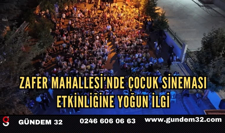 Zafer Mahallesi’nde Çocuk Sineması Etkinliğine Yoğun İlgi