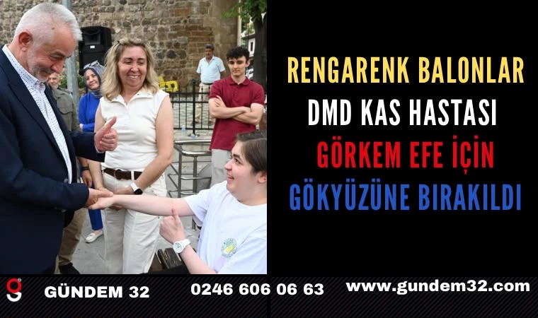 Görkem Efe İçin Umut Balonları Gökyüzüne Yükseldi