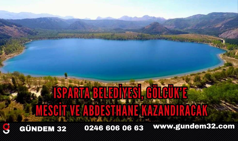 Isparta Belediyesi, Gölcük’e Mescit ve Abdesthane Kazandıracak