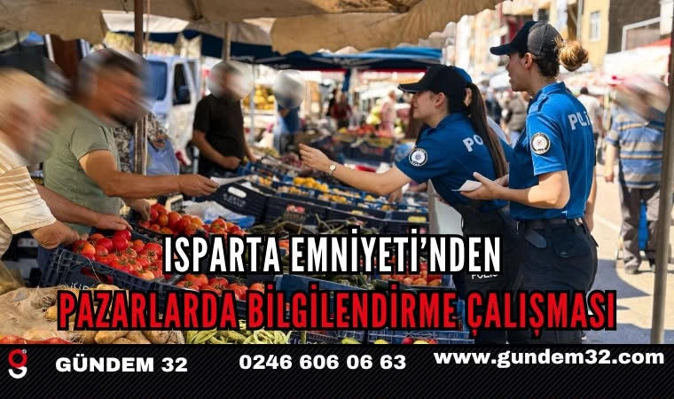 Isparta Emniyeti’nden Pazarlarda Bilgilendirme Çalışması