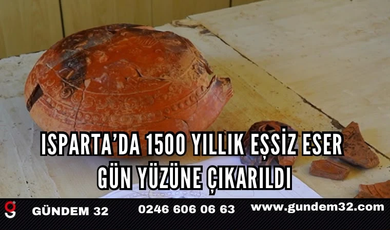 Isparta’da 1500 Yıllık Eşsiz Eser Gün Yüzüne Çıkarıldı