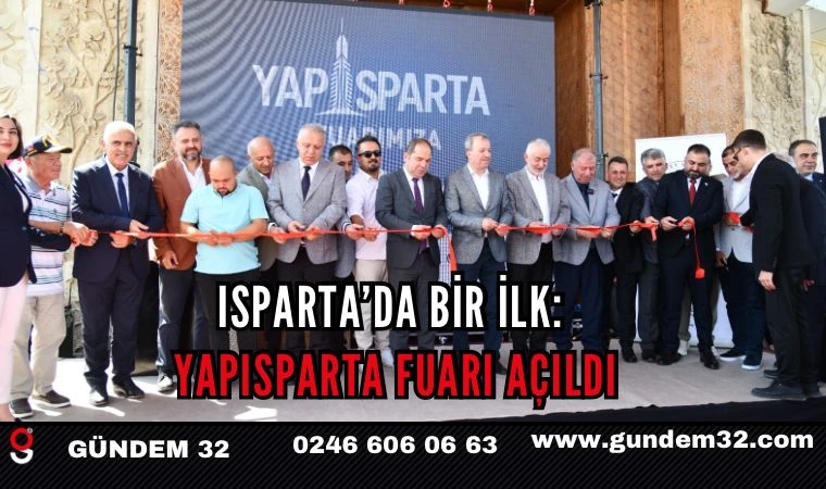 Isparta’da Bir İlk: YAPISPARTA Fuarı Açıldı