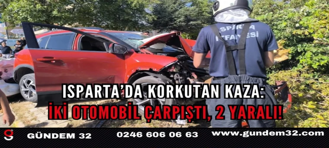 Isparta’da Korkutan Kaza: İki Otomobil Çarpıştı, 2 Yaralı!
