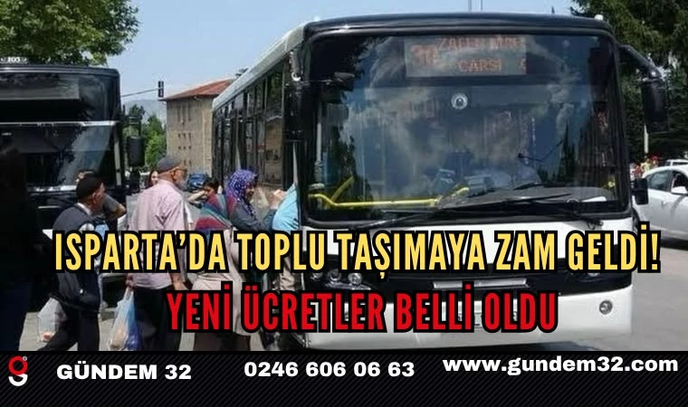 Isparta’da toplu taşımaya zam geldi! Yeni ücretler belli oldu