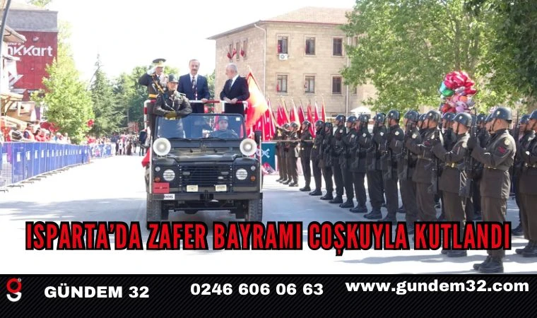 Isparta’da Zafer Bayramı coşkuyla kutlandı