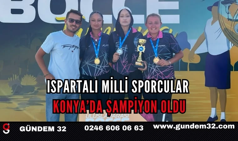 Ispartalı Milli Sporcular Konya’da Şampiyon Oldu