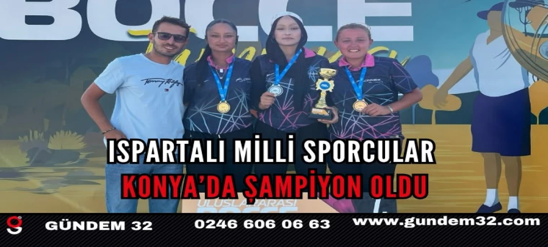 Ispartalı Milli Sporcular Konya’da Şampiyon Oldu
