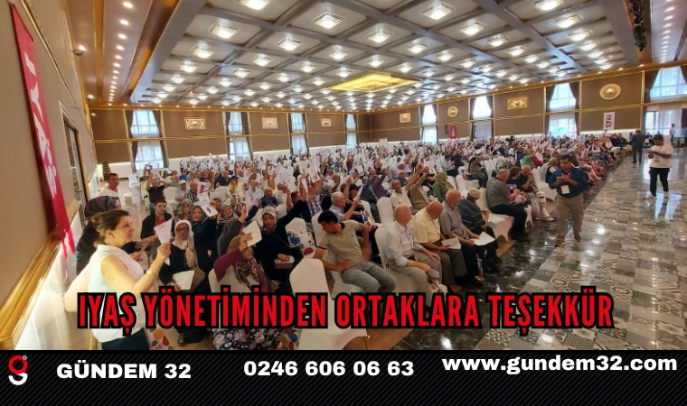 IYAŞ YÖNETİMİNDEN ORTAKLARA TEŞEKKÜR
