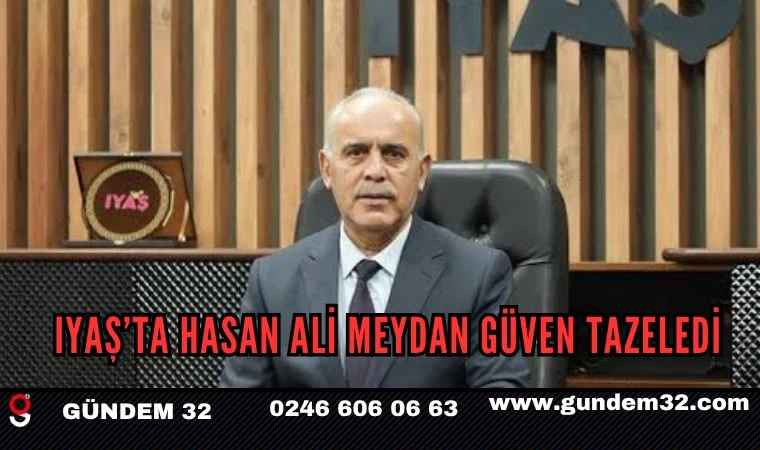 IYAŞ’ta Hasan Ali Meydan Güven Tazeledi