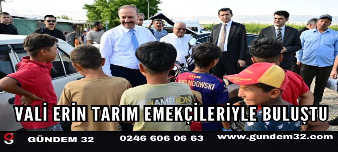 Vali Erin tarım emekçileriyle buluştu