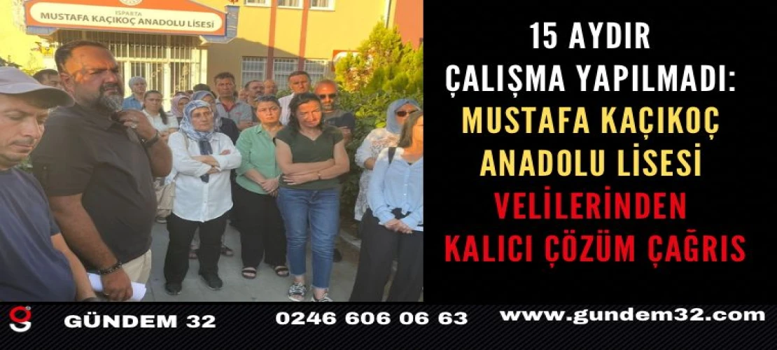 15 Aydır Çalışma Yapılmadı: Mustafa Kaçıkoç Anadolu Lisesi Velilerinden Kalıcı Çözüm Çağrısı