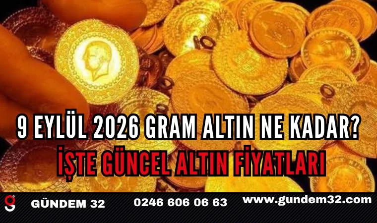 9 Eylül 2026 Gram Altın Ne Kadar? İşte Güncel Altın Fiyatları