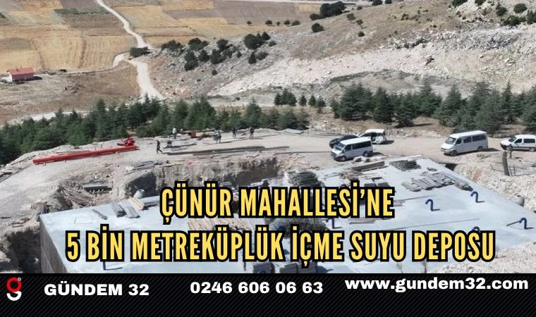 Çünür Mahallesi’ne 5 Bin Metreküplük İçme Suyu Deposu