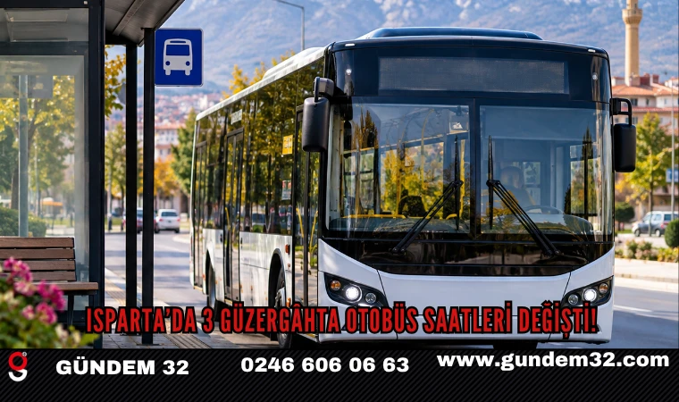 Isparta’da 3 Güzergâhta Otobüs Saatleri Değişti!
