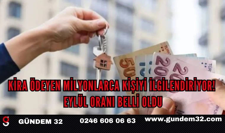 Kira Ödeyen Milyonlarca Kişiyi İlgilendiriyor! Eylül Oranı Belli Oldu