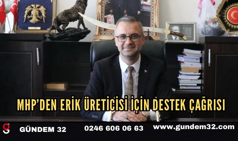 MHP’DEN ERİK ÜRETİCİSİ İÇİN DESTEK ÇAĞRISI