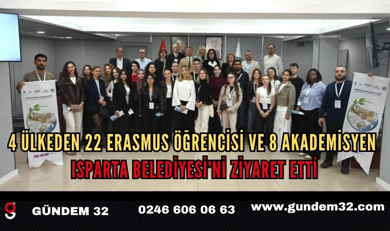 4 ülkeden 22 Erasmus öğrencisi ve 8 akademisyen Isparta Belediyesi’ni ziyaret etti